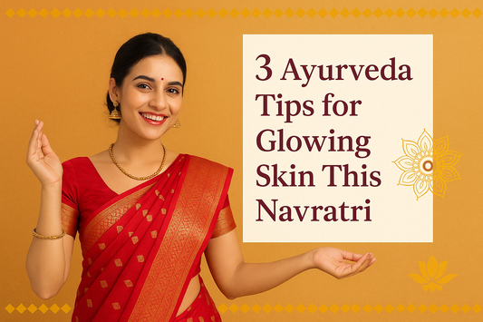 3 Ayurvedic Tips for Glowing Skin this Navratri